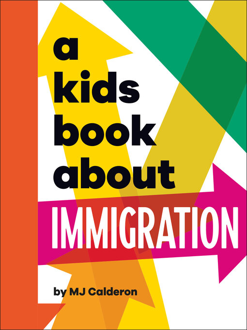 Title details for A Kids Book About Immigration by MJ Calderon - Available